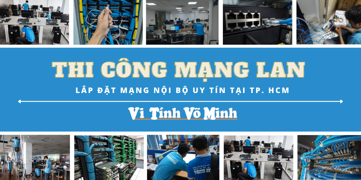 Thi-cong-mang-LAN-lap-dat-mang-noi-bo-uy-tin-tai-TPHCM