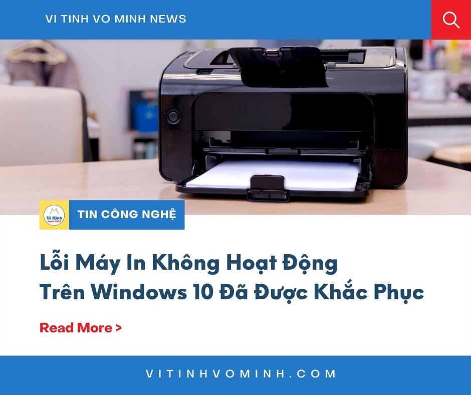 Loi-May-In-Khong-Hoat-Dong-Tren-Windows-10-Da-Duoc-Khac-Phuc
